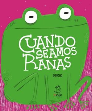 portada Cuando Seamos Ranas (in Spanish)