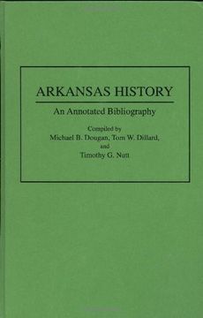 portada Arkansas History: An Annotated Bibliography (Bibliographies of the States of the United States)