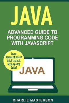 portada Java: Advanced Guide to Programming Code with Java (en Inglés)