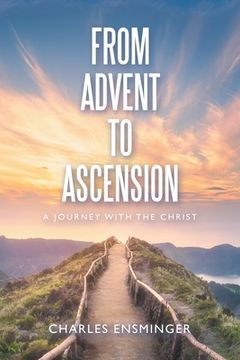 portada From Advent to Ascension: A Journey with the Christ (en Inglés)