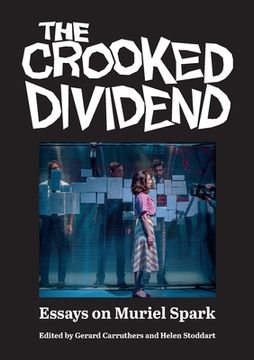 portada The Crooked Dividend: Essays on Muriel Spark (en Inglés)