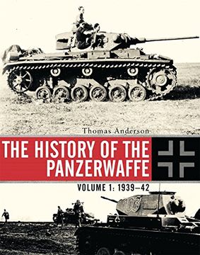 portada The History of the Panzerwaffe: Volume i: 1939–42 (General Military) (en Inglés)