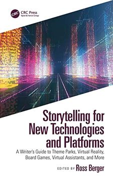 portada Storytelling for new Technologies and Platforms: A Writer’S Guide to Theme Parks, Virtual Reality, Board Games, Virtual Assistants, and More (en Inglés)