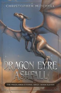 portada Dragon Eyre Ashfall: The Magelands Eternal Siege Book 11 (in English)