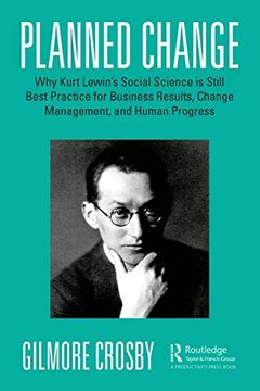 portada Planned Change: Why Kurt Lewin'S Social Science is Still Best Practice for Business Results, Change Management, and Human Progress (in English)