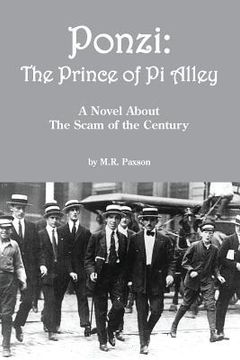 portada Ponzi: The Prince of Pi Alley: A Novel About the Scam of the Century (in English)