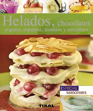 portada Helados, Chocolates, Yogures, Espumas, Mousses y Smoothies (Pequeños Tesoros)