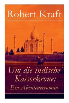 portada Um die indische Kaiserkrone: Ein Abenteuerroman (Band 1/2): Das Mädchen aus der Fremde