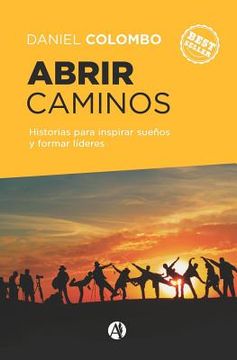 portada Abrir caminos: Historias para inspirar sueños y formar líderes (in Spanish)