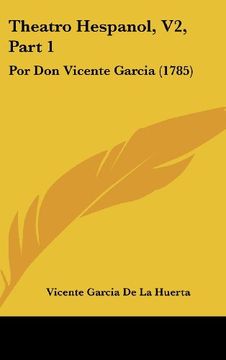 portada Theatro Hespanol, v2, Part 1: Por don Vicente Garcia (1785)