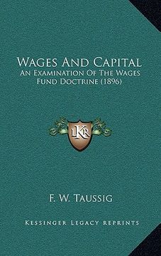 portada wages and capital: an examination of the wages fund doctrine (1896) (en Inglés)