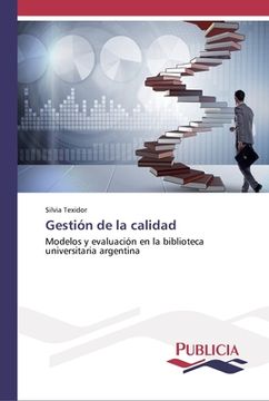 portada Gestión De La Calidad: Modelos Y Evaluación En La Biblioteca Universitaria Argentina (spanish Edition)