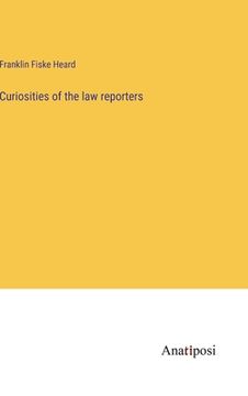 portada Curiosities of the law reporters