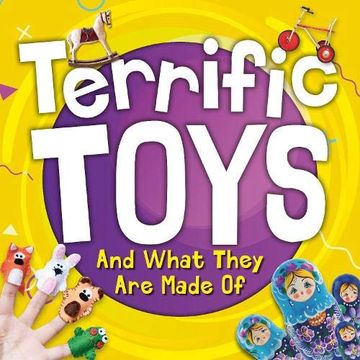 portada Terrific Toys and What They Are Made of (en Inglés)