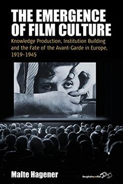 portada Emergence of Film Culture: Knowledge Production, Institution Building, and the Fate of the Avant-Garde in Europe, 1919-1945 (Film Europa) (en Inglés)