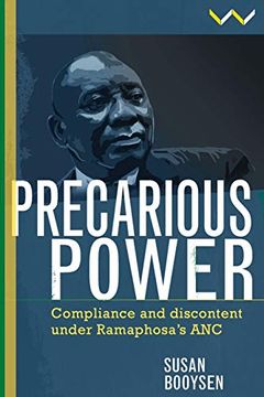 portada Precarious Power: Compliance and Discontent Under Ramaphosa’S anc