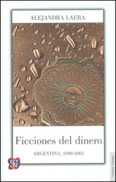 portada Ficciones del Dinero. Argentina, 1890-2001 (in Spanish)