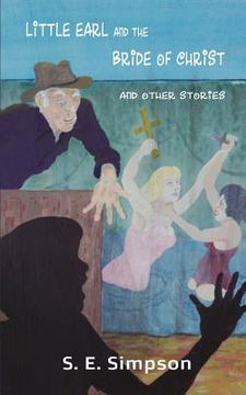 portada Little Earl and the Bride of Christ and Other Stories (en Inglés)