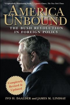 portada America Unbound: The Bush Revolution in Foreign Policy (en Inglés)