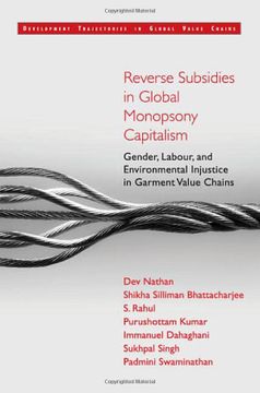portada Reverse Subsidies in Global Monopsony Capitalism: Gender, Labour, and Environmental Injustice in Garment Value Chains (in English)