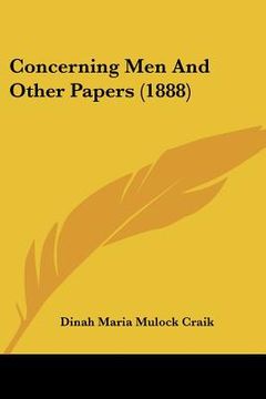 portada concerning men and other papers (1888) (en Inglés)