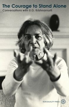 portada The Courage to Stand Alone: Conversations With U. G. Krishnamurti (en Inglés)