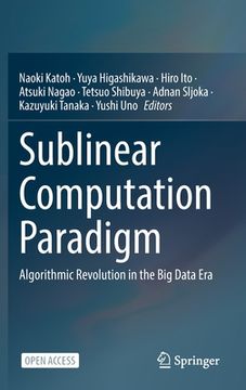 portada Sublinear Computation Paradigm: Algorithmic Revolution in the Big Data Era (in English)
