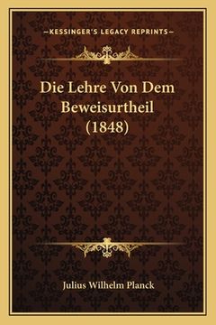 portada Die Lehre Von Dem Beweisurtheil (1848) (en Alemán)