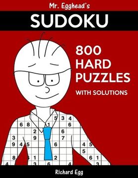 portada Mr. Egghead's Sudoku 800 Hard Puzzles With Solutions: Only One Level Of Difficulty Means No Wasted Puzzles (Volume 26)