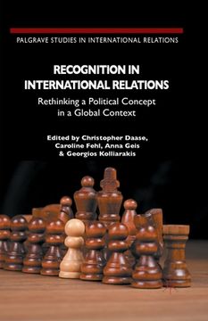 portada Recognition in International Relations: Rethinking a Political Concept in a Global Context (en Inglés)