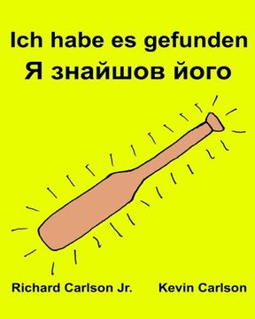 portada Ich habe es gefunden : Ein Bilderbuch für Kinder Deutsch-Ukrainisch (Zweisprachige Ausgabe) (www.rich.center) (German Edition)