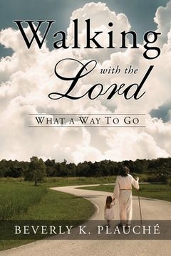 portada Walking With The Lord: What A Way to Go (en Inglés)