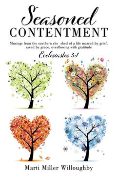 portada Seasoned Contentment: Musings From the Southern she Shed of a Life Marred by Grief, Saved by Grace, Overflowing With Gratitude (en Inglés)