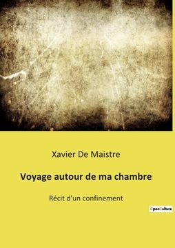 portada Voyage autour de ma chambre: Récit d'un confinement (in French)