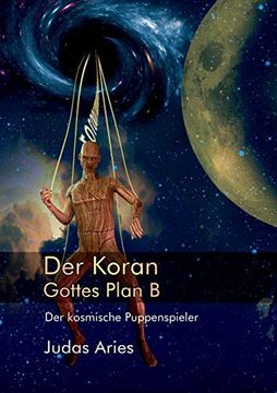 portada Der Koran: Gottes Plan B: Der Kosmische Puppenspieler (en Alemán)
