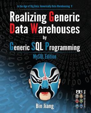portada Realizing Generic Data Warehouses by Generic SQL Programming: MySQL Edition (en Inglés)