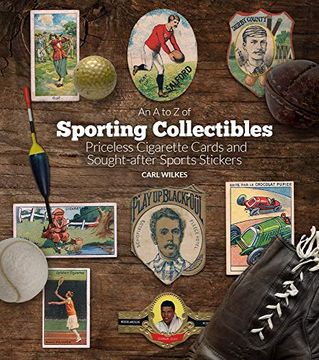 portada A to Z of Sporting Collectibles: Priceless Cigarettes Cards and Sought-After Sports Stickers