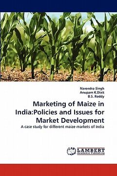 portada marketing of maize in india: policies and issues for market development (in English)