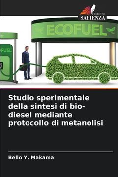 portada Studio sperimentale della sintesi di bio-diesel mediante protocollo di metanolisi (in Italian)