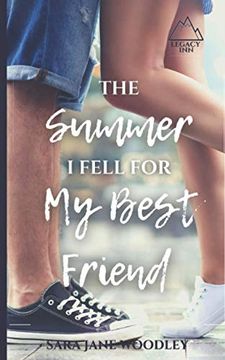 portada The Summer i Fell for my Best Friend: A Sweet, Heart-Felt Summer Romance (Legacy Inn) 