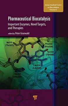 portada Pharmaceutical Biocatalysis: Important Enzymes, Novel Targets, and Therapies (Jenny Stanford Series on Biocatalysis) (en Inglés)