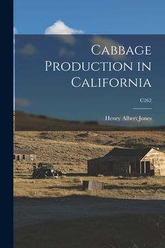 portada Cabbage Production in California; C262 (en Inglés)