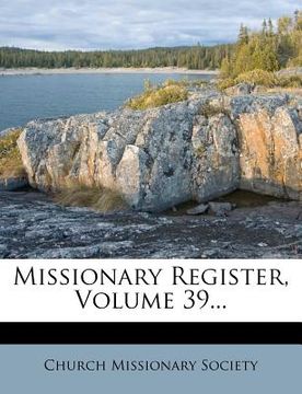 portada missionary register, volume 39... (en Inglés)