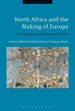 portada North Africa and the Making of Europe: Governance, Institutions and Culture (en Inglés)