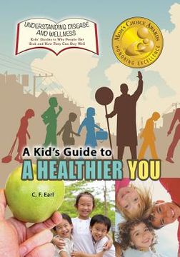 portada A Kid's Guide to a Healthier You (en Inglés)