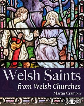 portada Welsh Saints from Welsh Churches: Stained Glass and Other Religious Imagery Through the Centuries (en Inglés)