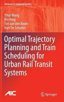 portada Optimal Trajectory Planning and Train Scheduling for Urban Rail Transit Systems (Advances in Industrial Control) (in English)