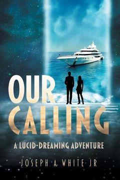 portada Our Calling: A Lucid-dreaming Adventure (en Inglés)
