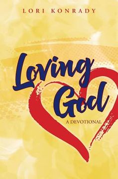 portada Loving God: A Devotional (en Inglés)