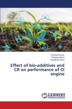 portada Effect of bio-additives and CR on performance of CI engine (en Inglés)